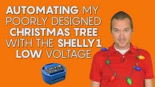 Automating a Flawed Christmas Tree with a Shelly1 Low Voltage [upl. by Raff]