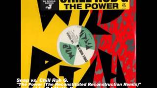 Snap vs Chill Rob G  The Power The Reconstituted Reconstruction Remix [upl. by Hcardahs516]