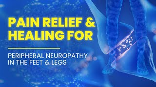 Pain Relief amp Healing For Peripheral Neuropathy In The Feet amp Legs  Binaural Beats  Music Therapy [upl. by Yleme186]