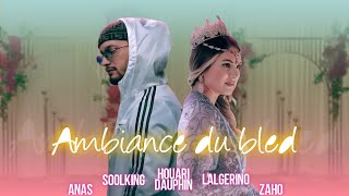 Soolking ftLAlgérino Zaho Anas Dauphin  Ambiance Du Bled Official Video [upl. by Cheatham]