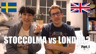 STOCCOLMA vs LONDRA  Intervista doppia a due italiani allestero  Part I [upl. by Gayn]