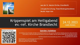 Kirchengemeinde Brandlecht  Krippenspiel der evref Kirche Brandlecht vom 241220 am Heiligabend [upl. by Shelli320]