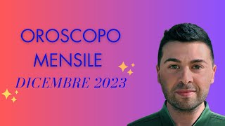 OROSCOPO mensile DICEMBRE 2023 [upl. by My]