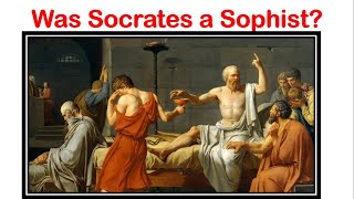 Was Socrates a Sophist  Philosophy [upl. by Ittocs]