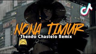 DJ NONA TIMUR TERLALU MANISE FULL BASS THENDO CHASTELO REMIX 2023‼️ [upl. by Ddart]