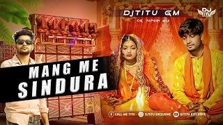 Mang Me Sindura  Cg Tapori Mix  DjTitu Gm  New khortha Dj Song [upl. by Nawor478]