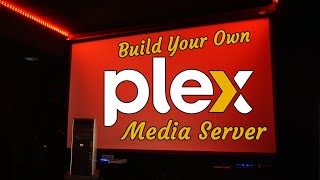 Guide to Building Your Own PLEX Media Server  Cheap and Easy [upl. by Rondi]