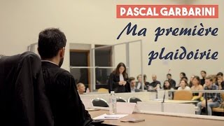 Ma première plaidoirie 1  Pascal Garbarini [upl. by Nalon647]