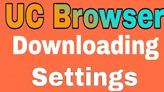 UC Browser Downloading Settings [upl. by Foster]