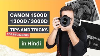 Canon 1500D Settings Ultimate Guide for Optimal Photography on Your Canon EOS 1500D 2023 [upl. by Halvaard]