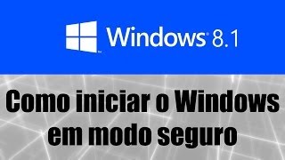 Windows 81  Como iniciar o Windows em modo seguro [upl. by Chaiken]