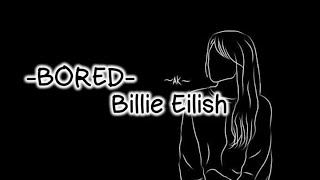 Billie Eilish  Bored  Lyrics [upl. by Mattland]