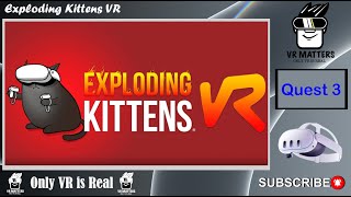 Exploding Kittens VR  Jetzt als VR Spiel  Quest 3  erster eindruck [upl. by Noramac]