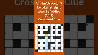 Aim isntshouldnt be taken straight when befuddled 214 Crossword Clue crossword [upl. by Scharf819]