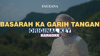 KARAOKE Fauzana  Basarah Ka Garih Tangan ORIGINAL KEY [upl. by Aveneg]