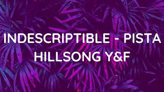 INDESCRIPTIBLE PISTA  HILLSONG YampF [upl. by Satterfield]