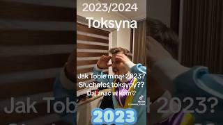 Toksyna 2023 [upl. by Eimaraj]