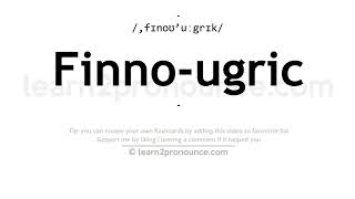 Pronunciation of Finnougric  Definition of Finnougric [upl. by Ailecec]