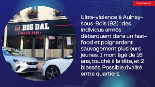 AulnaysousBois Des individus armés débarquent dans un fastfood 1 mort et 2 blessés [upl. by Emmer267]