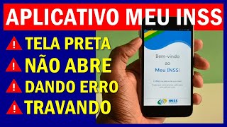 App MEU INSS não abre App MEU INSS dando ERRO App MEU INSS dando TELA PRETA [upl. by Chaffin335]