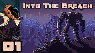 Lets Play Into The Breach  PC Gameplay Part 1  We Have To Go Back [upl. by Odlaumor]