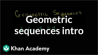 Introduction to geometric sequences  Sequences series and induction  Precalculus  Khan Academy [upl. by Laumas]