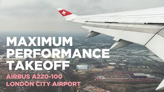 Max Performance Takeoff London City Airport  Swiss Airbus A220 [upl. by Gorges911]