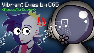 quotVibrant Eyesquot CG5  Female Cover Acoustic cover [upl. by Fosque209]