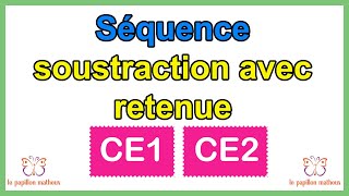 Séquence soustraction avec retenue CE1 CE2 [upl. by Lilyan]