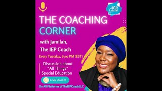 The Coaching Corner with The IEP Coach [upl. by Ellehcear]