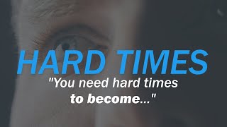 HARD TIMES  16 Quotes You Must See When It Gets Tough [upl. by Nadual]