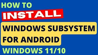 Install Windows Subsystem for Android in Windows 10  11 [upl. by Asher664]