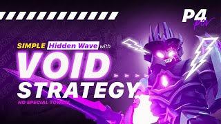 P4 VOID HIDDEN WAVE STRATEGY  TDS [upl. by Kared]