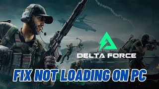 How To Fix Delta Force Hawk Ops Stuck on Loading Screen Not Loading Error On PC [upl. by Anoif]