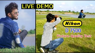 Nikon D7500 Image Quality Test And Setting Live Demo [upl. by Petronille]