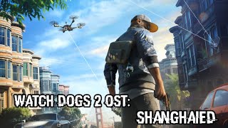 Watch Dogs 2 Soundtrack Shanghaied Ingame extended [upl. by Akli]