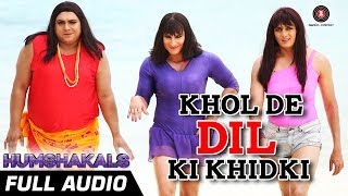 Khol De Dil Ki Khidki  Full Audio Song  Humshakals  Mika Singh Palak Muchhal [upl. by Eidnew625]