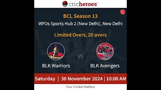 League Match  BLKWarriorsvsBLKAvengers l 30 Nov  1000 AM  BCLSeason13 [upl. by Jeu]