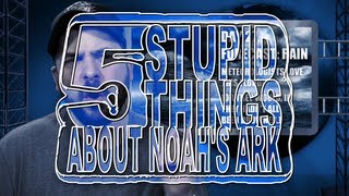 Five Stupid Things About Noahs Ark [upl. by Jyoti502]