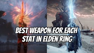 Elden Ring  Best Weapon for Each Stat and Where to Find Them [upl. by Hecht11]