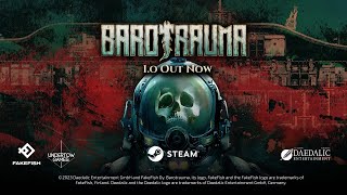 Barotrauma Full Release Trailer  10 is OUT NOW on Steam [upl. by Samson]