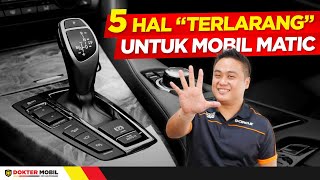 5 HAL yang Tidak Boleh Dilakukan di Mesin Mobil Transmisi Matic  Info Dokter Mobil [upl. by Elbertina]