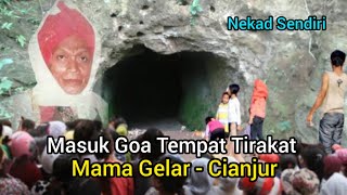 Viral Nekad Sendiri Masuk Goa Tempat Tirakat Mama Gelar Seorang Ulama Kharismatik Cianjur [upl. by Itaws]