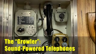 The quotGrowlerquot  Soundpowered Telephones [upl. by Ailuig]