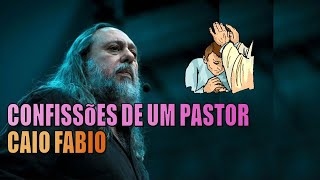 CONFISSÕES DE UM PASTOR  PASTOR CAIO FABIO [upl. by Esenahs792]