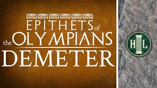 Epithets of the Olympians  Demeter [upl. by Silvers995]