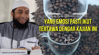 KAJIAN PALING LUCU USTAD KHALID BASALAMAH KETIKA BAHAS MASALAH TETANGGA [upl. by Anes419]