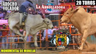 20 Torazos RANCHO EL AGUAJE y LA ARROLLADORA EN LA MONUMENTAL DE MORELIA 27 MARZO 2022  Jaripeo [upl. by Notlrahc]