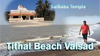 Tithal Beach Valsad  A Tropical Paradise for Sun Sand and Sea Lovers  SaiBaBa Temple Valsad [upl. by Nawotna]