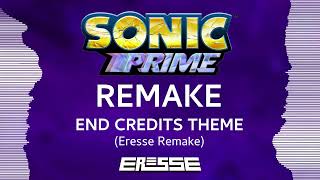 Sonic Prime 2022  quotEnding Credits Themequot Eresse Remake [upl. by Gus]